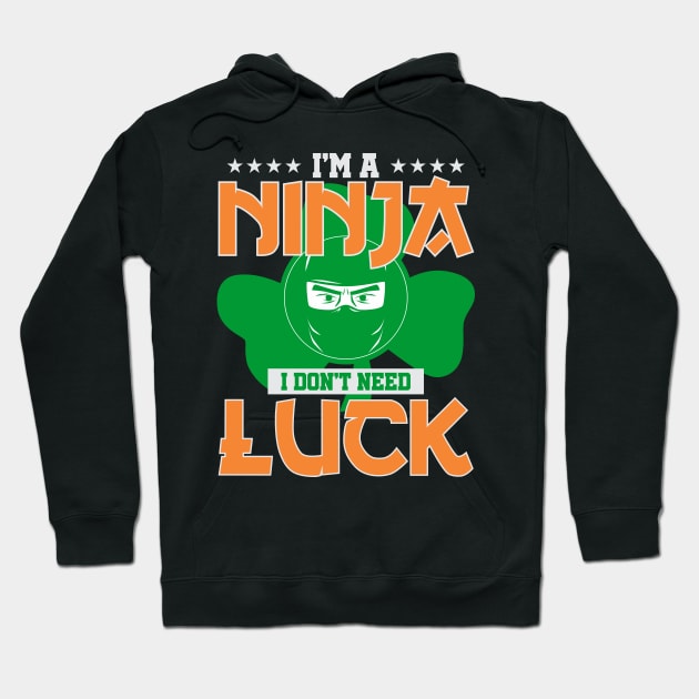 Ninja I Don't Need Luck Hoodie by mBs